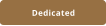 Dedicated