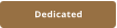 Dedicated